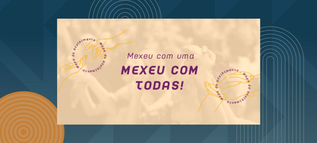 Portuguese language graphic with purple text reading "Mexeu com uma MEXEU COM TODAS!" (meaning "Mess with one, mess with all!") featuring yellow illustrated hands and circular text logos on a beige background
